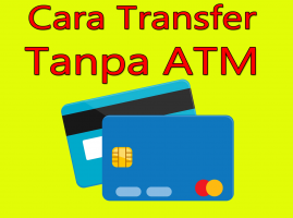 Cara Transfer Uang Ke Rekening Orang Tanpa ATM
